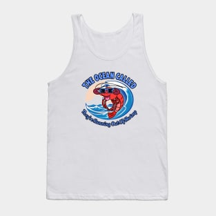 the ocean called they're running out of shrimp Tank Top